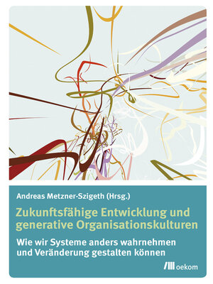 cover image of Zukunftsfähige Entwicklung und generative Organisationskulturen
